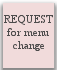 Request for menu change